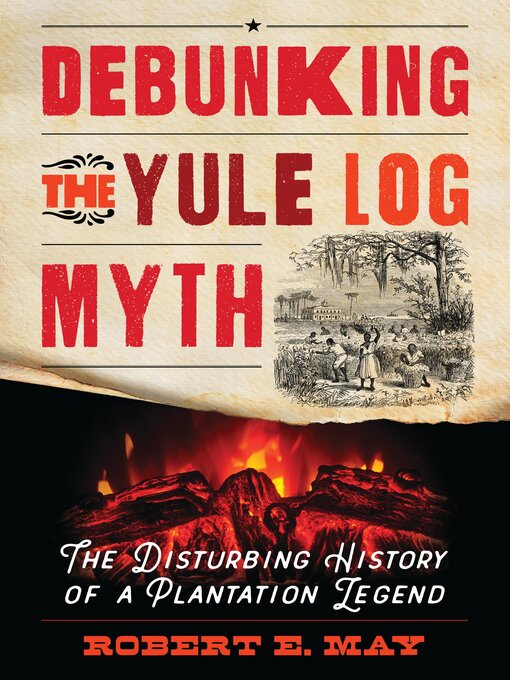 Title details for Debunking the Yule Log Myth by Robert E. May - Available